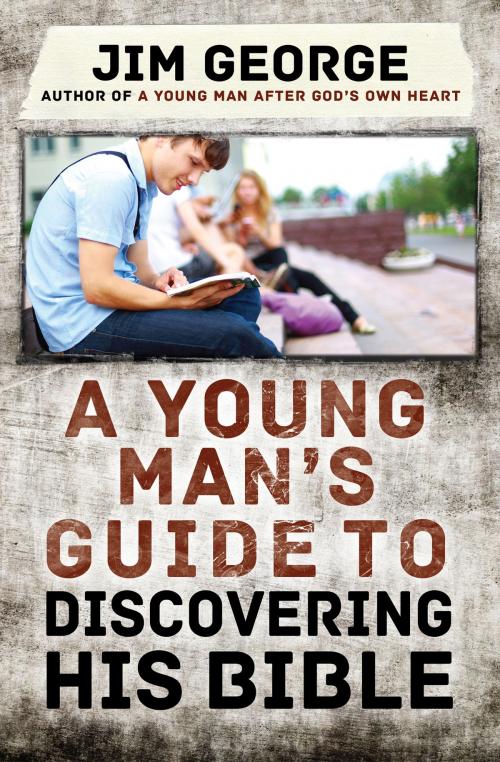 Cover of the book A Young Man's Guide to Discovering His Bible by Jim George, Harvest House Publishers