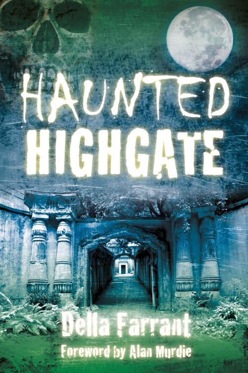 Cover of the book Haunted Highgate by Della Farrant, The History Press