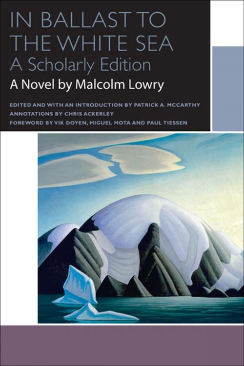 Cover of the book In Ballast to the White Sea by Malcolm Lowry, Chris Ackerley, University of Ottawa Press