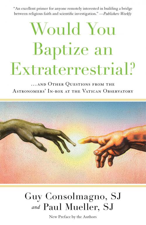Cover of the book Would You Baptize an Extraterrestrial? by Guy Consolmagno, SJ, Paul Mueller, The Crown Publishing Group