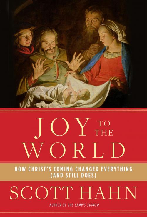 Cover of the book Joy to the World by Scott Hahn, The Crown Publishing Group