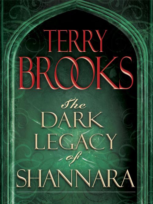 Cover of the book The Dark Legacy of Shannara Trilogy 3-Book Bundle by Terry Brooks, Random House Publishing Group