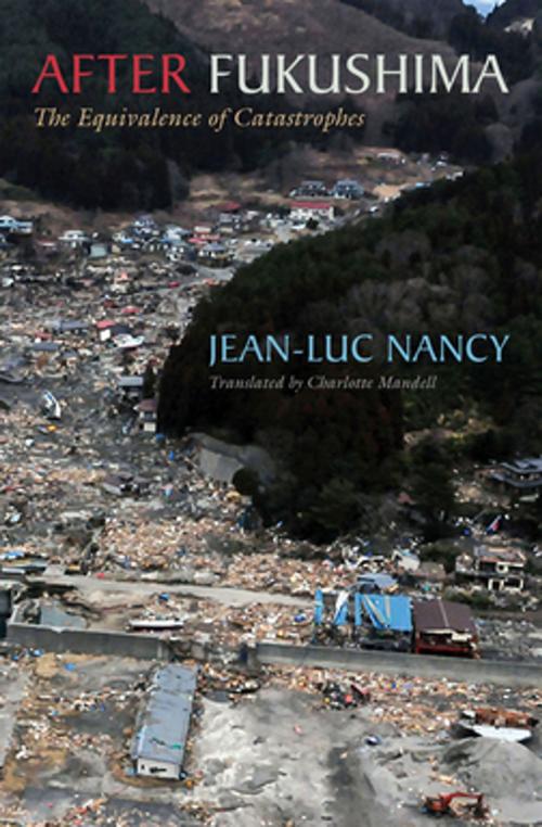 Cover of the book After Fukushima by Jean-Luc Nancy, Fordham University Press