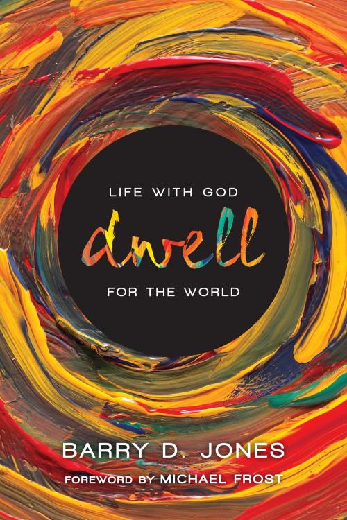 Cover of the book Dwell by Barry D. Jones, IVP Books