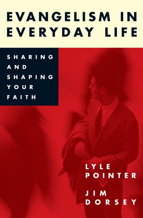 Cover of the book Evangelism in Everyday Life by Lyle Pointer, Jim Dorsey, Nazarene Publishing House