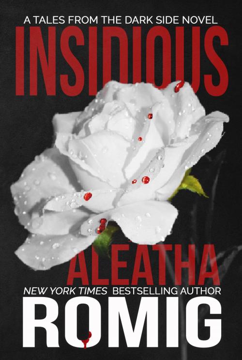 Cover of the book Insidious by Aleatha Romig, Romig Works
