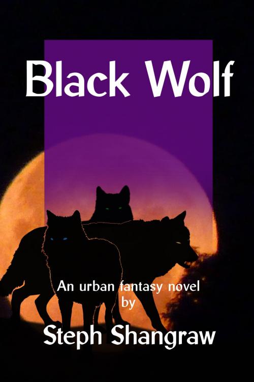 Cover of the book Black Wolf by Steph Shangraw, Steph Shangraw