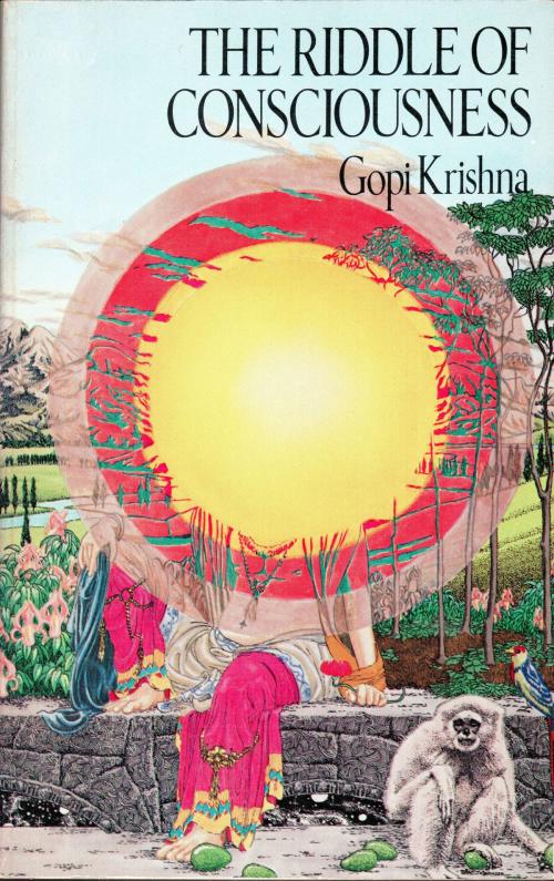 Cover of the book The Riddle of Consciousness by Gopi Krishna, Institute for Consciousness Research