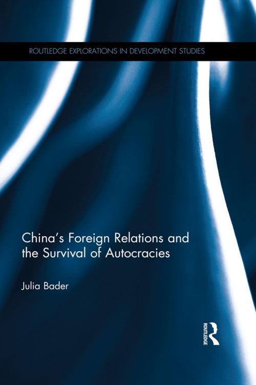 Cover of the book China's Foreign Relations and the Survival of Autocracies by Julia Bader, Taylor and Francis