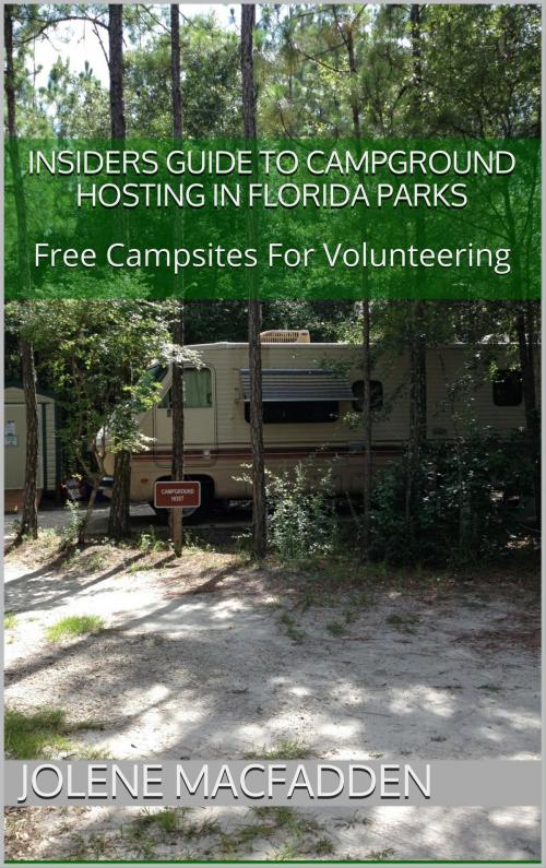 Cover of the book Insider's Guide to Campground Hosting in Florida Parks by Jolene MacFadden, Jolene MacFadden