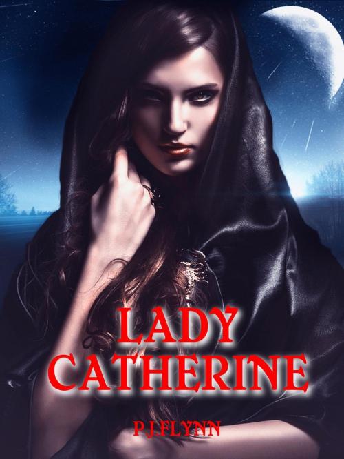 Cover of the book Lady Catherine by P.J. Flynn, P.J. Flynn