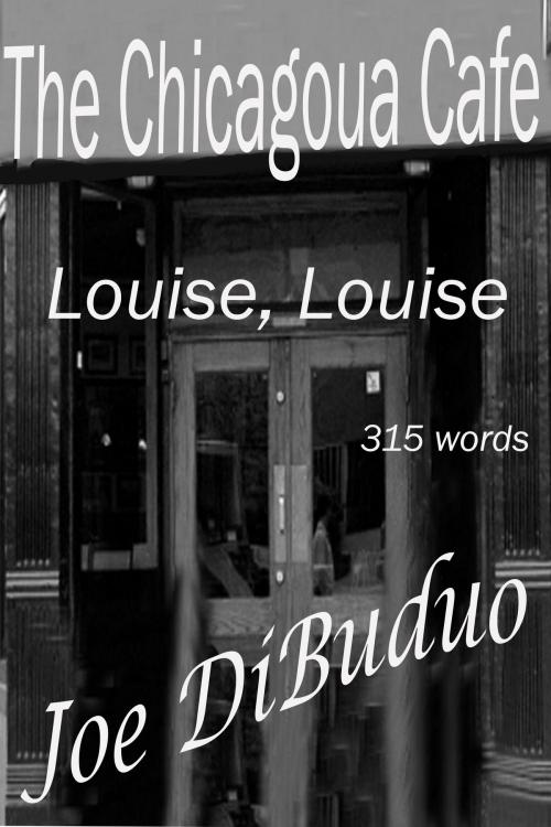 Cover of the book Louise Louise by Joe DiBuduo, Joe DiBuduo