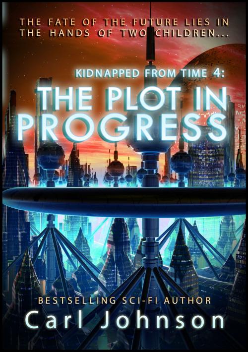 Cover of the book The Plot in Progress by Carl Johnson, Sandra Ross