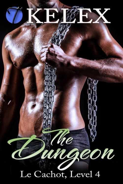 Cover of the book The Dungeon (Le Cachot, Level Four) by Kelex, Twisted E-Publishing