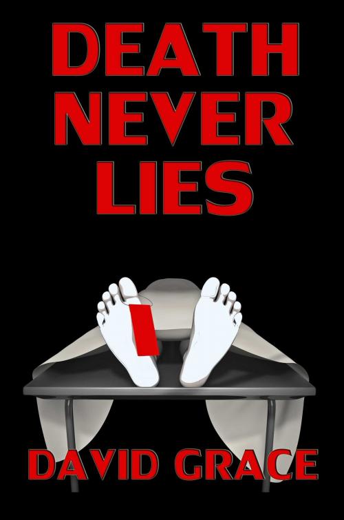 Cover of the book Death Never Lies by David Grace, David Grace