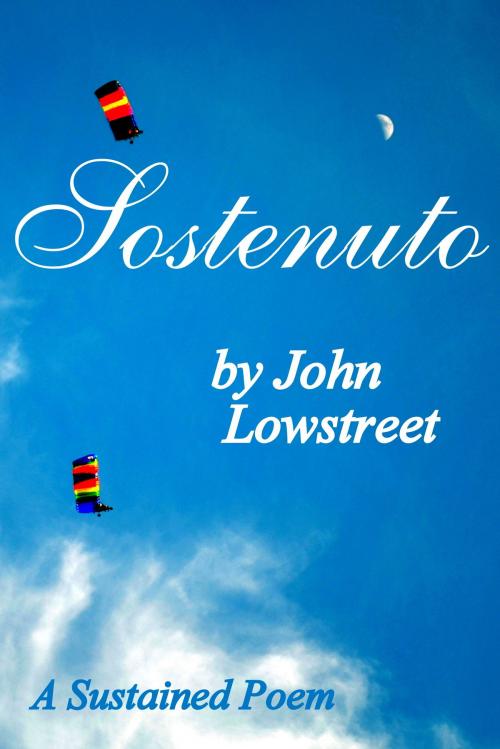 Cover of the book Sostenuto by John Lowstreet, John Lowstreet