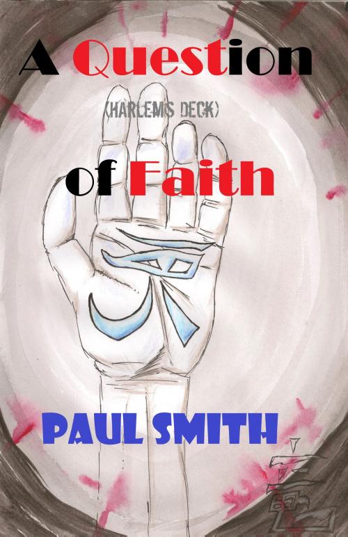 Cover of the book A Question of Faith (Harlem's Deck 9) by Paul Smith, Paul Smith