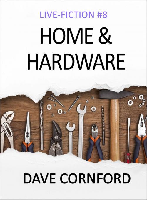 Cover of the book Home and Hardware by Dave Cornford, Dave Cornford
