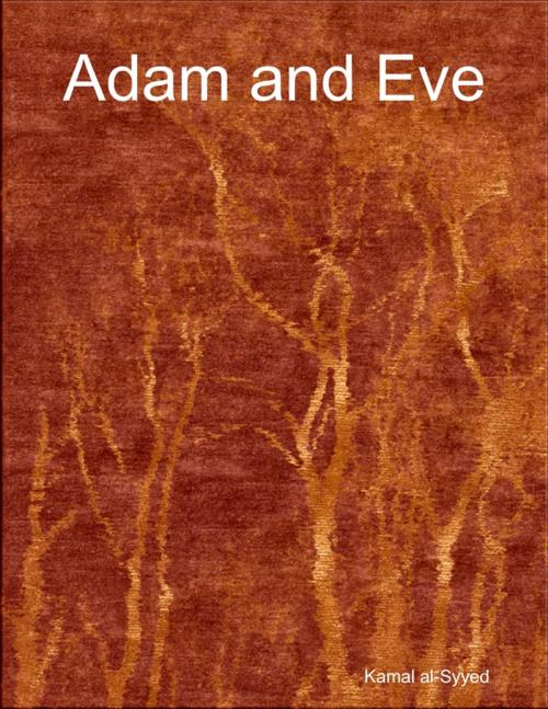 Cover of the book Adam and Eve by Kamal al-Syyed, Lulu.com