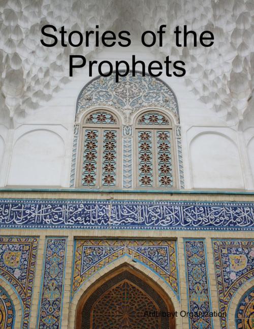 Cover of the book Stories of the Prophets by Ahlulbayt Organization, Lulu.com