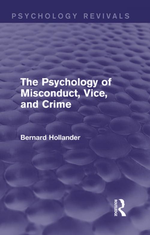 Cover of the book The Psychology of Misconduct, Vice, and Crime (Psychology Revivals) by Bernard Hollander, Taylor and Francis