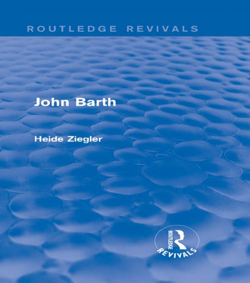 Cover of the book John Barth (Routledge Revivals) by Heide Ziegler, Taylor and Francis