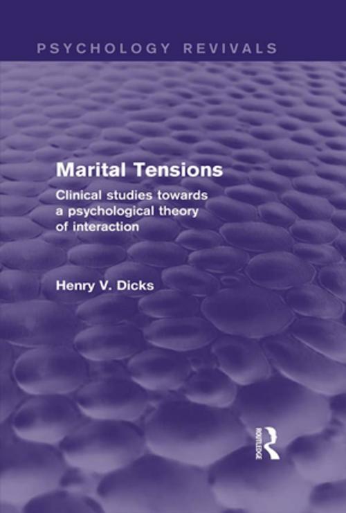 Cover of the book Marital Tensions (Psychology Revivals) by Henry V. Dicks, Taylor and Francis