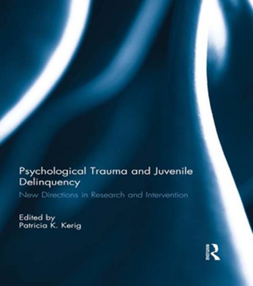 Cover of the book Psychological Trauma and Juvenile Delinquency by , Taylor and Francis