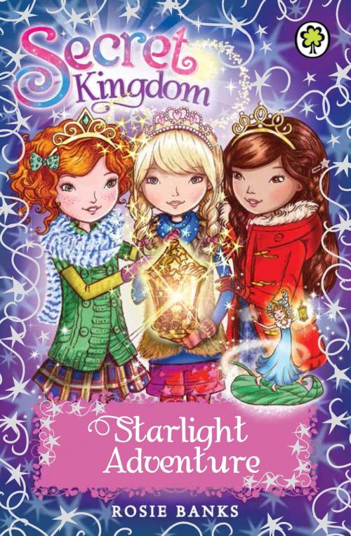 Cover of the book Secret Kingdom: Starlight Adventure by Rosie Banks, Hachette Children's