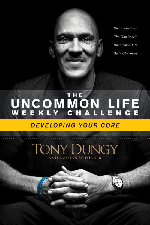 Cover of the book Developing Your Core by Tony Dungy, Nathan Whitaker, Tyndale House Publishers, Inc.