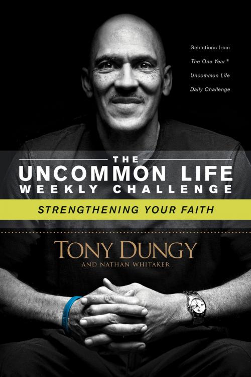 Cover of the book Strengthening Your Faith by Tony Dungy, Nathan Whitaker, Tyndale House Publishers, Inc.