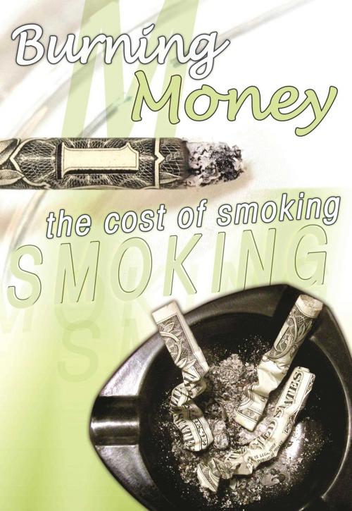 Cover of the book Burning Money: The Cost of Smoking by Amy N. Thomas, Mason Crest