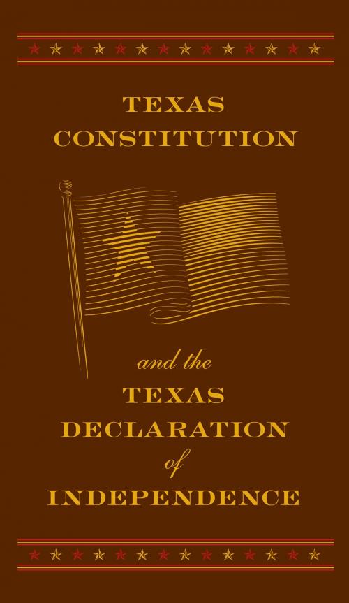 Cover of the book Texas Constitution and the Texas Declaration of Independence (Barnes & Noble Collectible Editions) by Fall River Press, Barnes & Noble