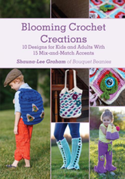 Cover of the book Blooming Crochet Creations by Shauna-Lee Graham, F+W Media