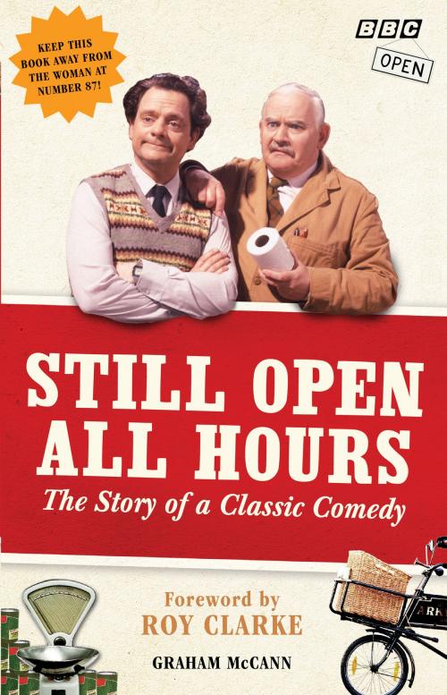 Cover of the book Still Open All Hours by Graham McCann, Ebury Publishing