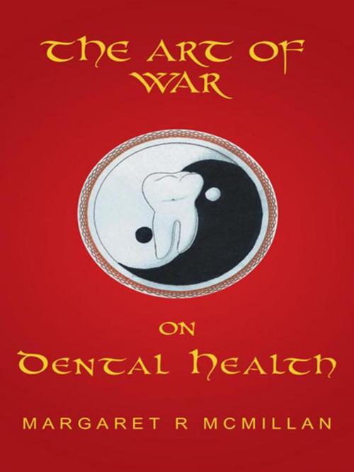 Cover of the book The Art of War on Dental Health by Margaret McMillan, Balboa Press