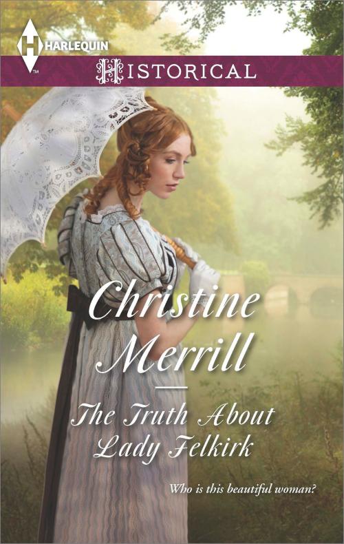 Cover of the book The Truth About Lady Felkirk by Christine Merrill, Harlequin