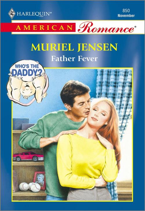 Cover of the book Father Fever by Muriel Jensen, Harlequin