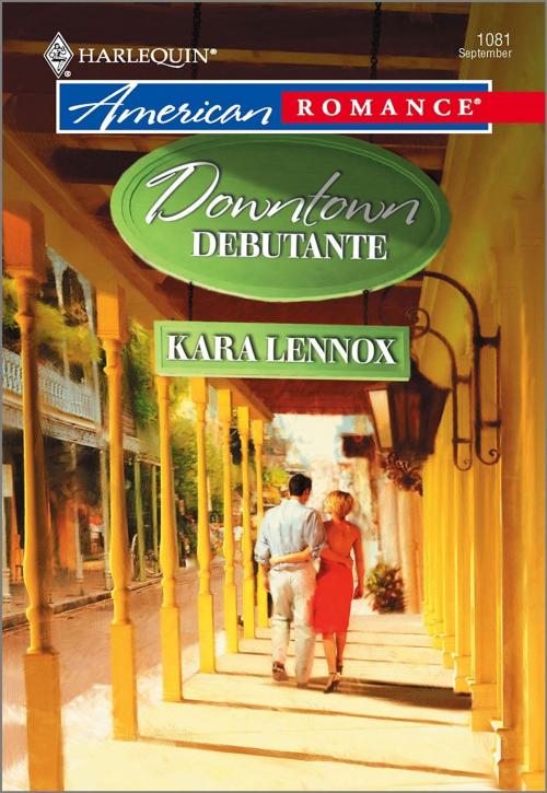Cover of the book Downtown Debutante by Kara Lennox, Harlequin