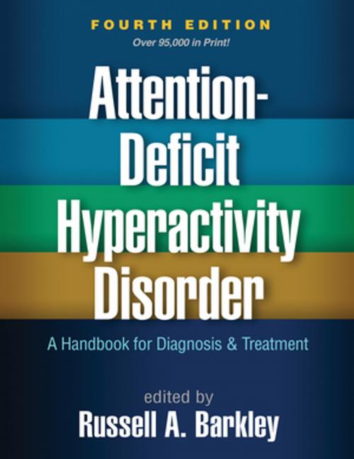 Cover of the book Attention-Deficit Hyperactivity Disorder, Fourth Edition by , Guilford Publications