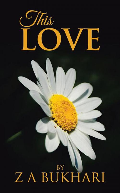 Cover of the book This Love by Z A Bukhari, Partridge Publishing Singapore