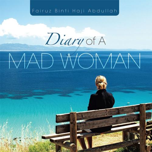 Cover of the book Diary of a Mad Woman by Fairuz Binti Haji Abdullah, Partridge Publishing Singapore