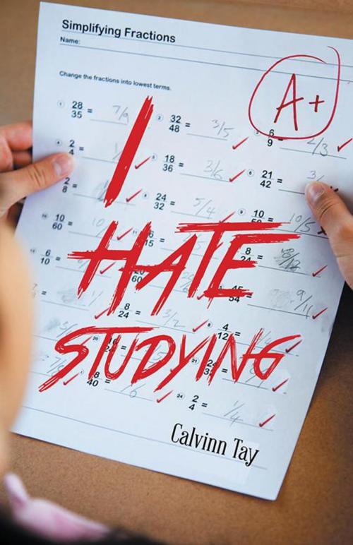 Cover of the book I Hate Studying by Calvinn Tay, Partridge Publishing Singapore