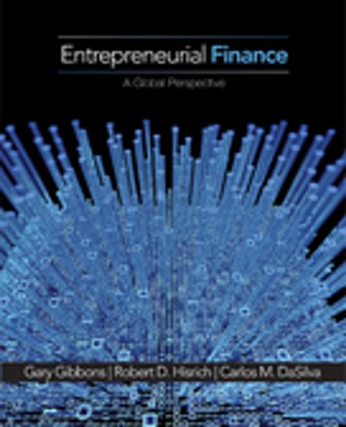 Cover of the book Entrepreneurial Finance by Professor Gary E. Gibbons, Robert D. Hisrich, Carlos Marques DaSilva, SAGE Publications
