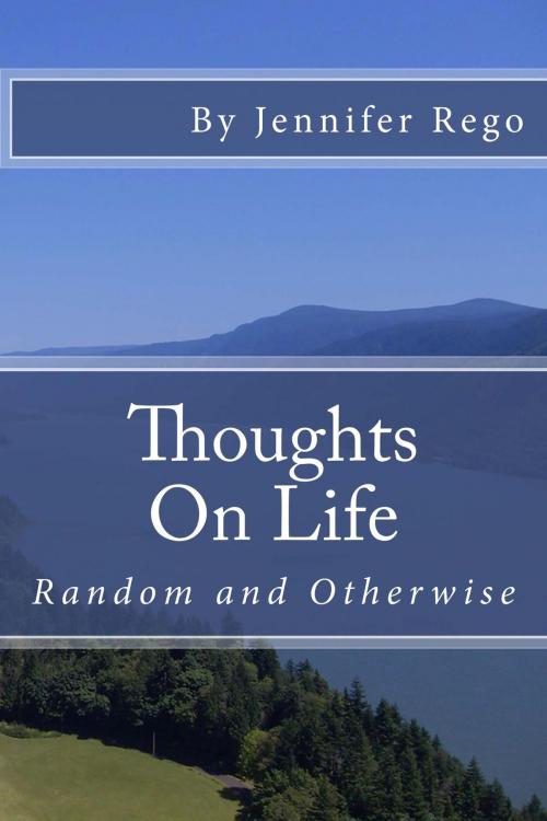 Cover of the book Thoughts on Life by Jennifer Rego, BookBaby
