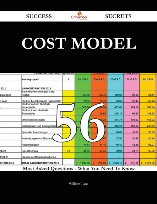 Cover of the book Cost Model 56 Success Secrets - 56 Most Asked Questions On Cost Model - What You Need To Know by William Lane, Emereo Publishing