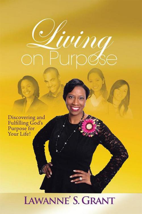 Cover of the book Living on Purpose by Lawanne? S. Grant, WestBow Press
