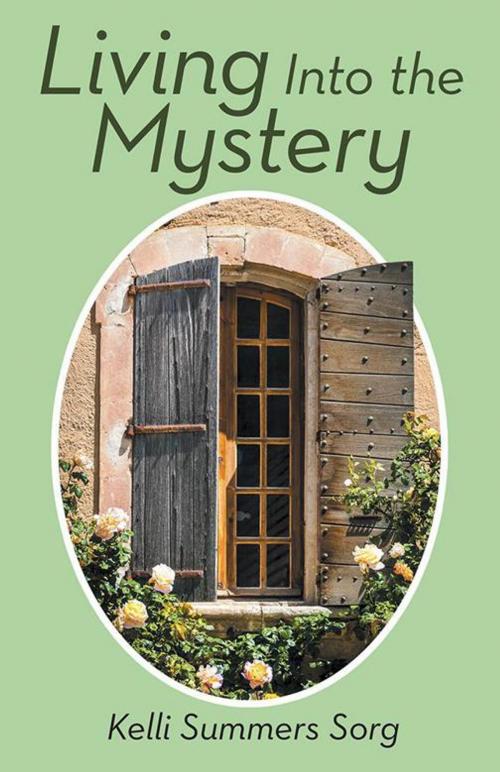 Cover of the book Living into the Mystery by Kelli Summers Sorg, WestBow Press