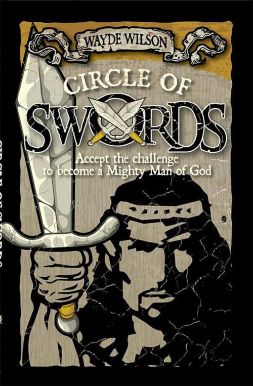 Cover of the book Circle of Swords by Wayde Wilson, WestBow Press