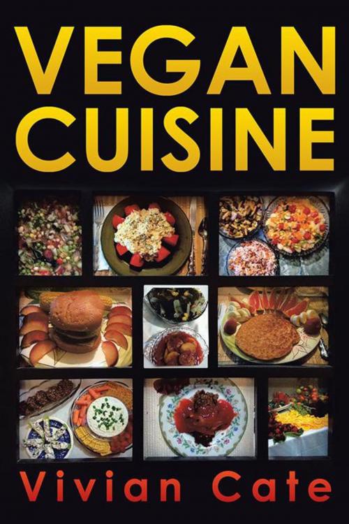 Cover of the book Vegan Cuisine by Vivian D. Cate, WestBow Press